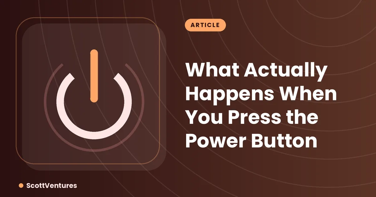 Cover: What Actually Happens When You Press the Power Button