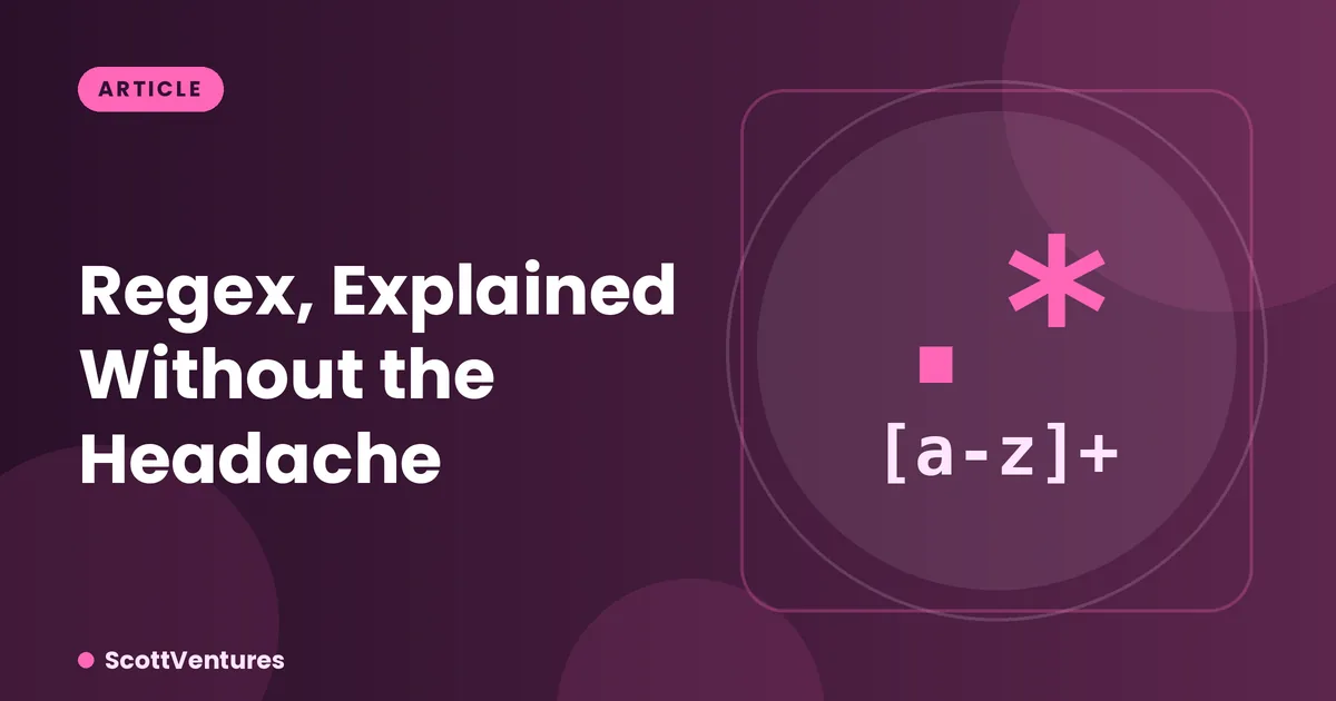 Cover: Regex, Explained Without the Headache - ScottVentures