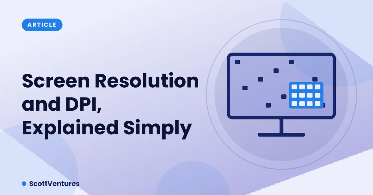 Cover: Screen Resolution and DPI, Explained Simply